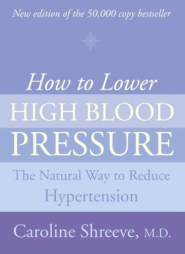 How to Lower High Blood Pressure: The Natural Four Point Plan to Reduce Hypertension