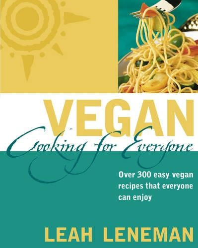 Vegan Cooking For Everyone: Over 300 easy vegan recipes that everyone can enjoy