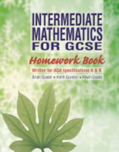 Mathematics for GCSE - Intermediate Mathematics for GCSE Homework Book: Homework Book for 2r.e.