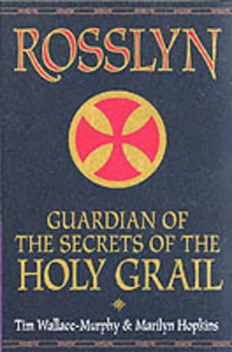 Rosslyn: Guardian of the Secrets of the Holy Grail: Guardian of Secrets of the Holy Grail