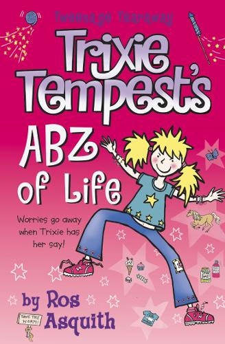 Trixie Tempest's ABZ of Life (Tweenage Tearaway, Book 3): Vol 1