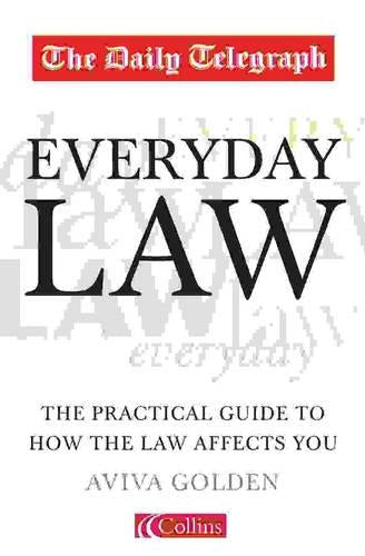 The Daily Telegraph Everyday Law: The Practical Guide to How the Law Affects You