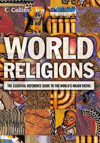 Collins Keys - World Religions: The esential reference guide to the worlds major faiths