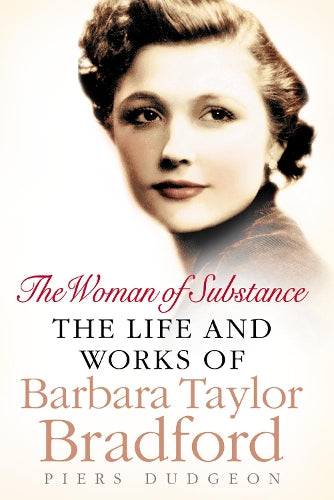 The Woman of Substance: The Life and Work of Barbara Taylor Bradford