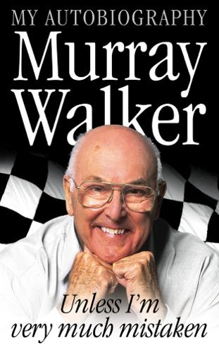 Murray Walker: Unless I'm Very Much Mistaken