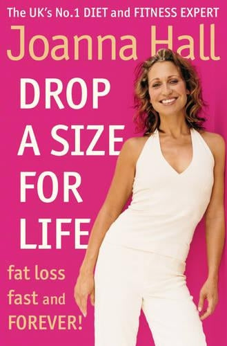 Drop a Size for Life: Fat Loss Fast and Forever!