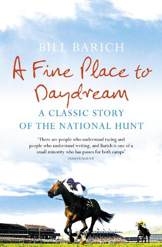 A Fine Place to Daydream: A Classic Story of the National Hunt