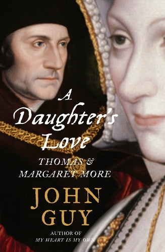 A Daughters Love: Thomas and Margaret More