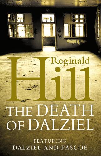 The Death of Dalziel: A Dalziel and Pascoe Nove