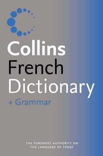 Collins Dictionary and Grammar - Collins French Dictionary and Grammar