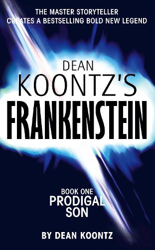 Prodigal Son (Dean Koontzs Frankenstein, Book 1)