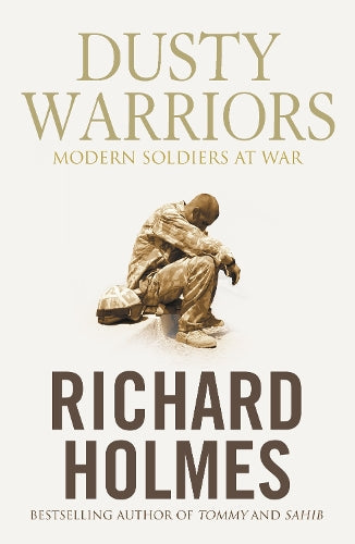 Dusty Warriors: Modern Soldiers at War