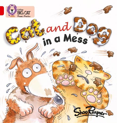 Cat and Dog in a Mess: Band 02A/Red A (Collins Big Cat Phonics): Red A/Band 2A