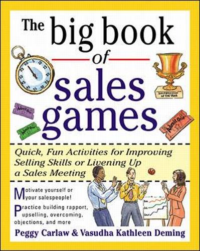 The Big Book of Sales Games: Quick, Fun Activities for Improving Selling Skills or Livening Up a Sales Meeting (Big Book Series)