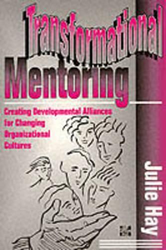 Transformational Mentoring: Creating Developmental Alliances