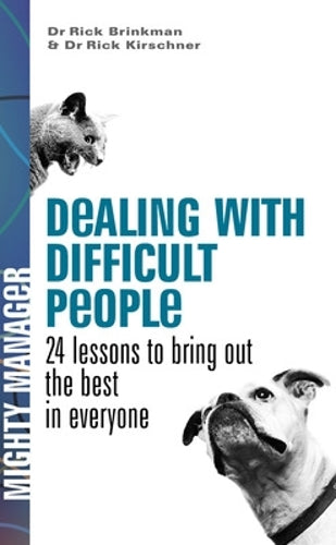 Dealing with Difficult People (UK Edition): 24 Lessons for Bringing Out the Best in Everyone