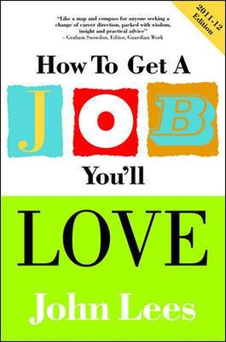 How to Get a Job You'll Love 2011-2012 Edition