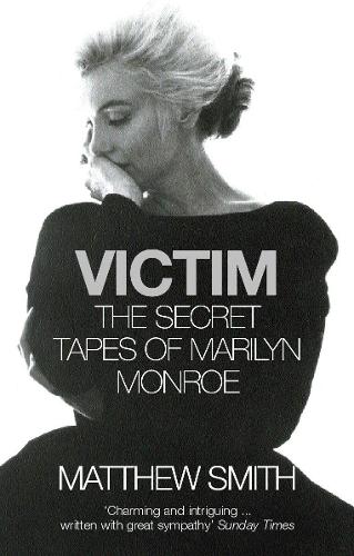 Victim: The Secret Tapes of Marilyn Monroe