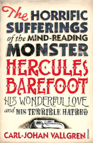 The Horrific Sufferings Of The Mind-Reading Monster Hercules Barefoot: His Wonderful Love and his Terrible Hatred: Monster Hercules Barefoot, His Wonderful Love and Terrible Hatred
