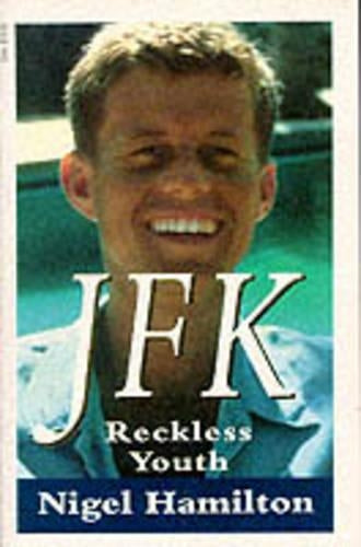 JFK: Reckless Youth v. 1: The Life and Death of an American President