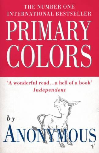 Primary Colors: A Novel of Politics