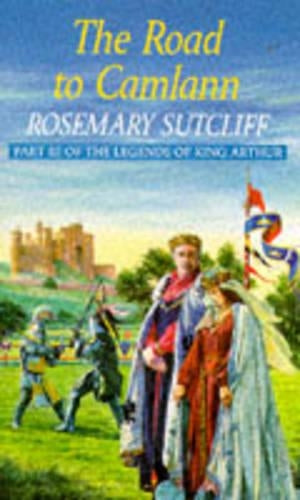 The Road to Camlann: The Death of King Arthur (Red Fox Older Fiction)