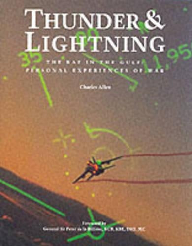 Thunder and Lightning: The RAF in the Gulf War: Personal Experiences of War: R.A.F. in the Gulf - Personal Experiences of War