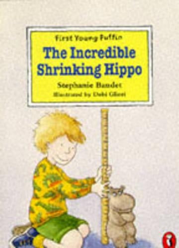 The Incredible Shrinking Hippo (First Young Puffin)
