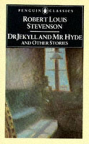 Doctor Jekyll and Mr Hyde and other stories