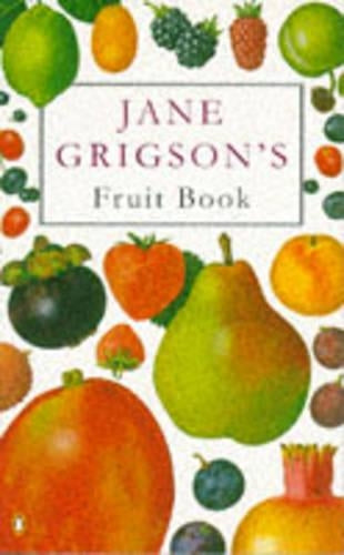 Jane Grigsons Fruit Book (Cookery Library)