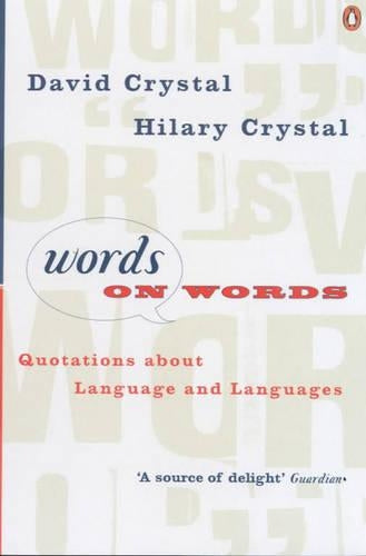 Words on Words: Quotations About Language and Languages (Penguin Reference Books)