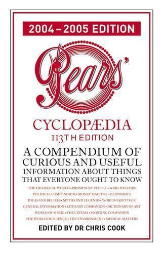 Pears Cyclopaedia 2004-2005 (113th edition) (A Compendium of curious and useful information about things that everyone ought to know)