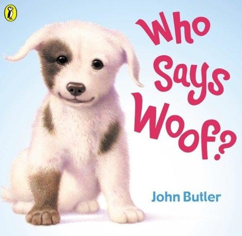 Who Says Woof? by Butler, John ( Author ) ON Mar-06-2003, Paperback