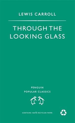 Through the Looking Glass (Penguin Popular Classics)