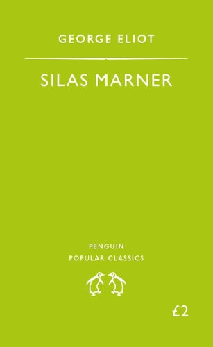 Silas Marner: The Weaver of Raveloe (Penguin Popular Classics)