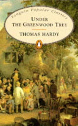 Under the Greenwood Tree (Penguin Popular Classics)