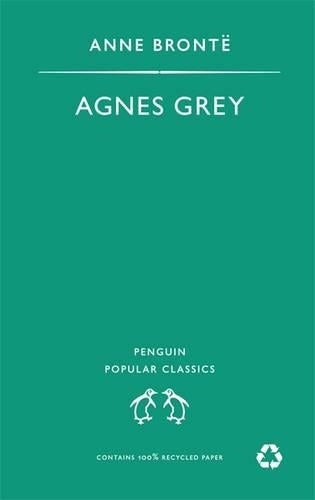 Agnes Grey: With a Memoir of Her Sisters by Charlotte Bronte (Penguin Popular Classics)