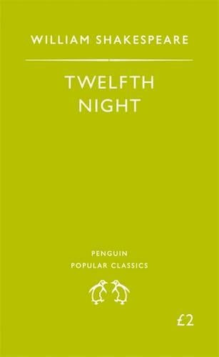 Twelfth Night: Or,what You Will (Penguin Popular Classics)