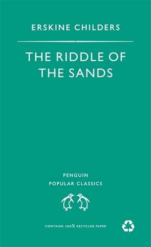 The Riddle of the Sands: A Record of Secret Service (Penguin Popular Classics)