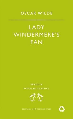 Lady Windermeres Fan (Penguin Popular Classics)