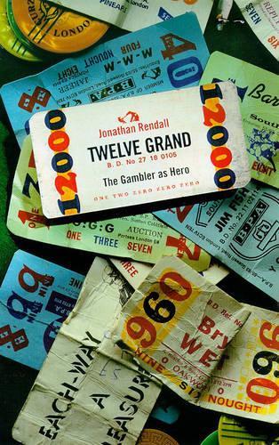 Twelve Grand: The Gambler as Hero