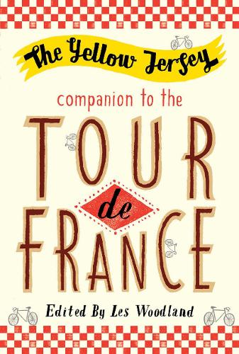 Yellow Jersey Companion To The Tour De France (Yellow Jersey Cycling Classics)