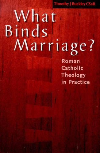 What Binds Marriage?: Roman Catholic Theology in Practice