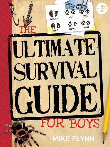 The Science of Survival: The Ultimate Survival Guide for Boys (cancelled) (The Science Ofà)