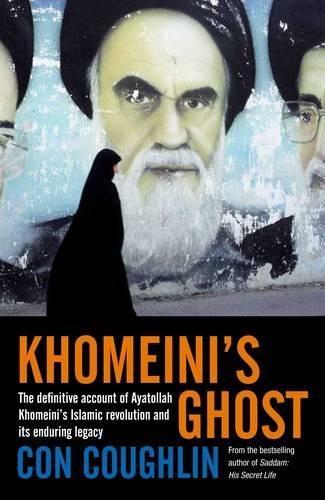 Khomeinis Ghost: Iran since 1979