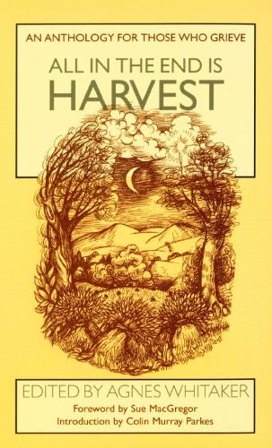 all in the end is harvest - an anthology for those who grieve