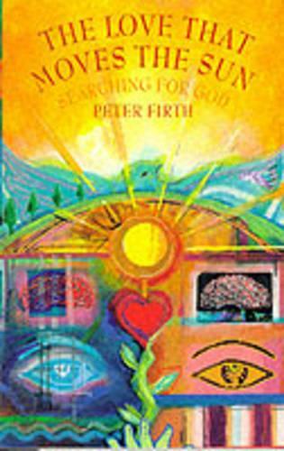 The Love That Moves the Sun: Searching for God