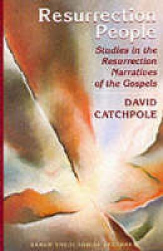 Resurrection People: Studies in the Resurrection Narratives of the Gospels (Sarem theological lectures)