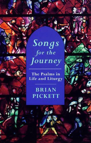 Songs for the Journey: The Psalms in Life and Liturgy