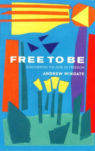 Free to be: Discovering the God of Freedom: 12